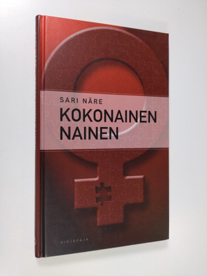 Sari Näre : Kokonainen nainen