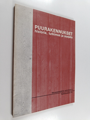 Puurakennukset : historia, tutkimus ja suojelu