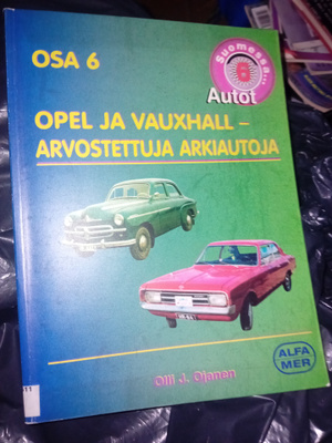 Ojanen: Autot Suomessa 6: OPEL JA VAUXHALL Arvostettuja arki