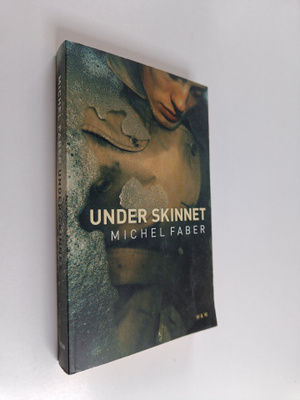 Michel Faber : Under skinnet