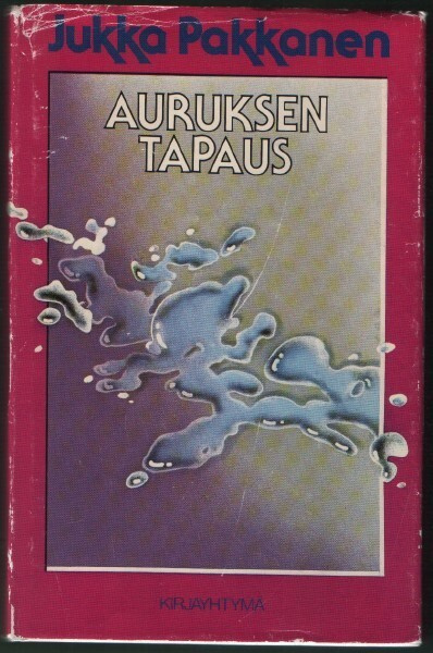 Jukka Pakkanen: Auruksen tapaus (sid. Kirjayhtymä 1980)