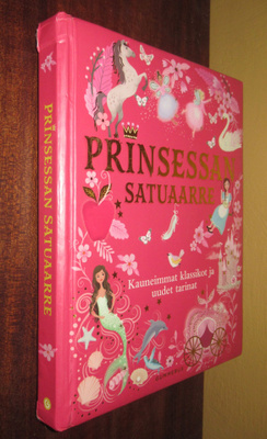 Prinsessan satuaarre kauneimmat klassikot ja uudet tarinat