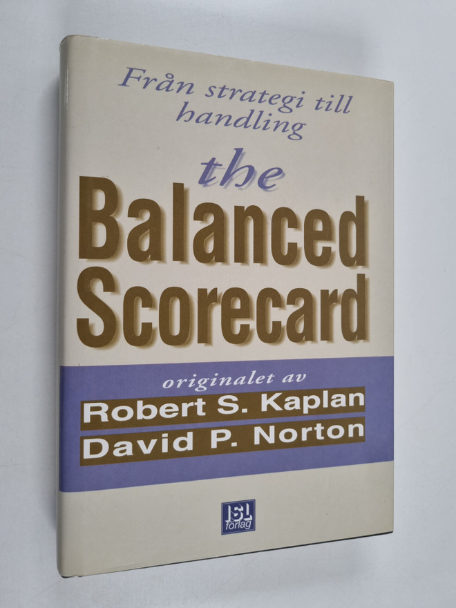 Robert S. Kaplan : The balanced scorecard : från strategi...