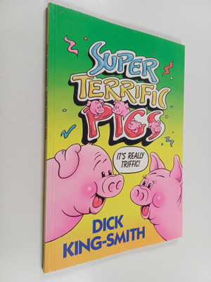 Dick King-Smith : Super Terrific Pigs