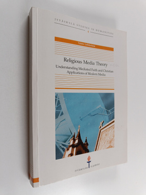Taisto Lehikoinen : Religious media theory : understandin...