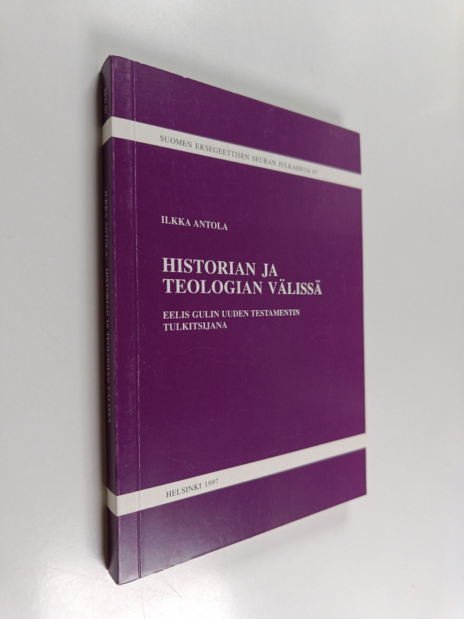 Ilkka Antola : Historian ja teologian välissä : Eelis Gul...