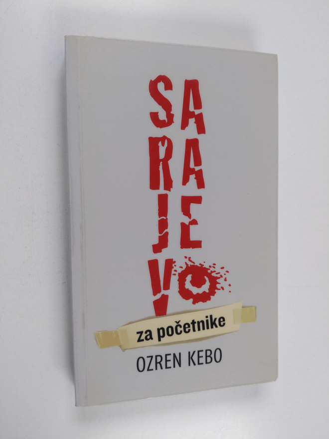 Ozren Kebo : Sarajevo za pocetnike