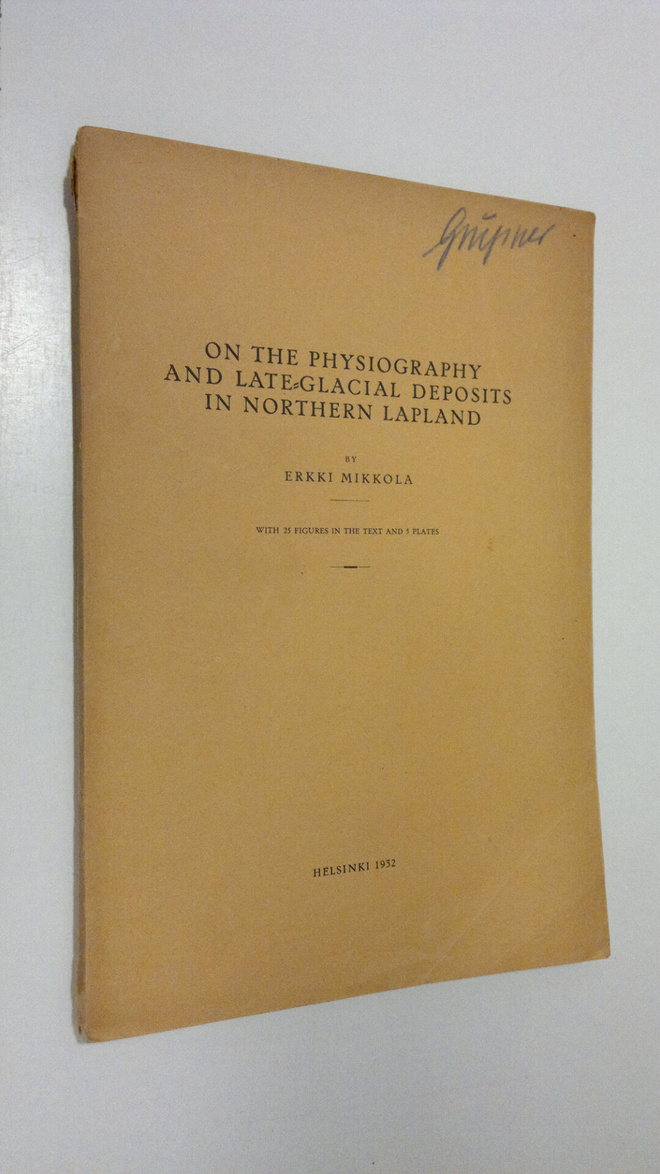 Erkki Mikkola : On the physiography and late-glacial depo...