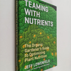 Jeff Lowenfels : Teaming with nutrients : the organic gar... - pikkukuva 1