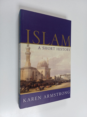 Karen Armstrong : Islam : a short history