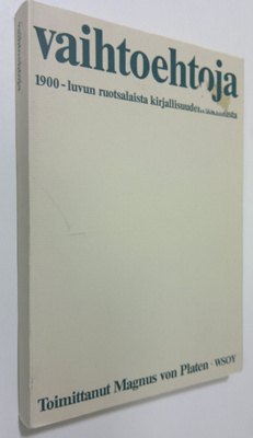 Magnus von (Toim.) Platen : Vaihtoehtoja : 1900-luvun ruo...