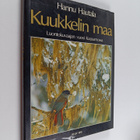Hannu Hautala : Kuukkelin maa : luontokuvaajan vuosi Kuus... - pikkukuva 1