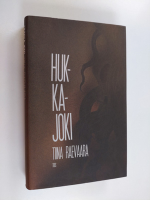 Tiina Raevaara : Hukkajoki