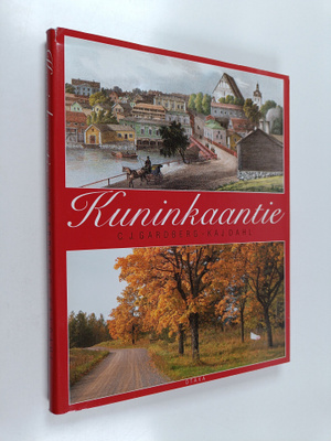 C. J. Gardberg : Kuninkaantie Turusta Viipuriin