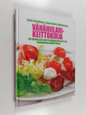 Sofie Hexeberg ym. : Vähähiilarikeittokirja : 100 herkull...