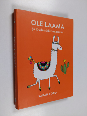 Sarah Ford : Ole laama ja löydä sisäinen rauha - Ole laama