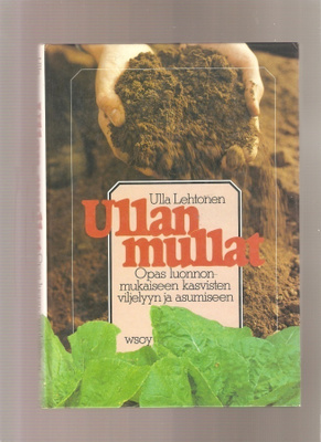 Lehtonen, Ulla: Ullan mullat,opas luonnon, WSOY 1984, sid,K3