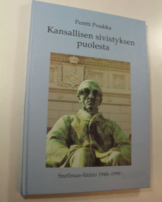 Pentti Poukka : Kansallisen sivistyksen puolesta : Snellm...