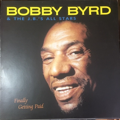 Bobby Bird & The J.B.'s All Stars - Finally Getting Paid LP