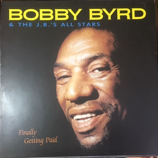 Bobby Bird & The J.B.'s All Stars - Finally Getting Paid LP