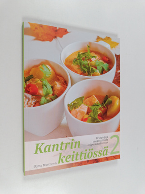 Riitta Mustonen : Kantrin keittiössä 2 : reseptejä ja ruo...