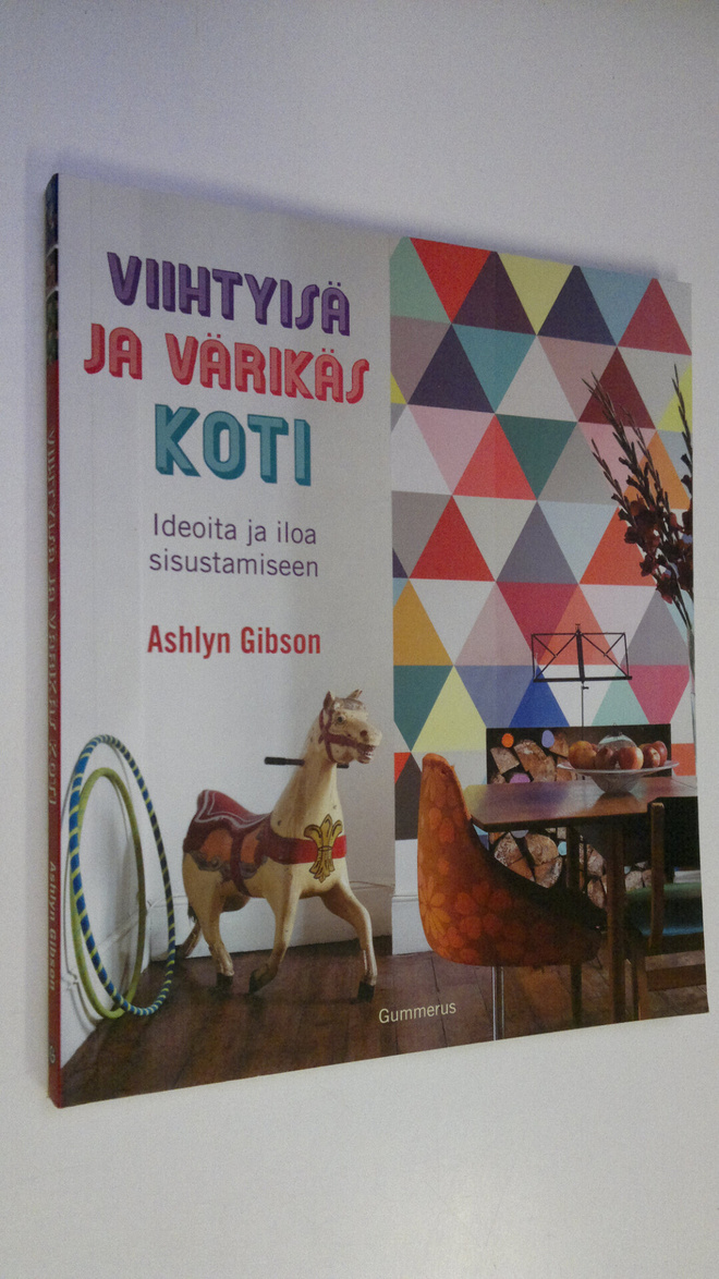Ashlyn Gibson : Viihtyisä ja värikäs koti : ideoita ja il...