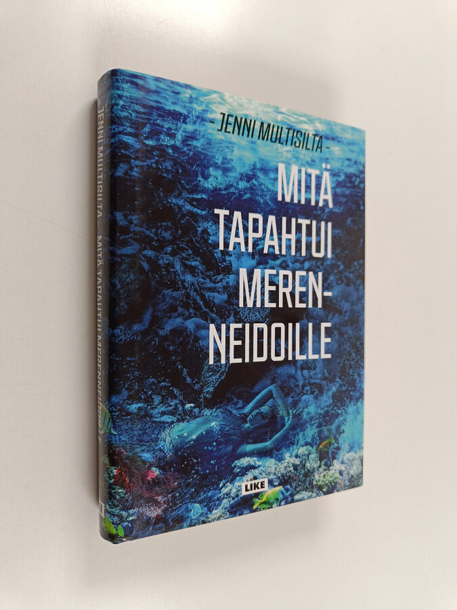 Jenni Multisilta : Mitä tapahtui merenneidoille