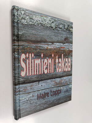 Maire Loppi : Silimieni takaa : Pohojalaanen runokokoelma...