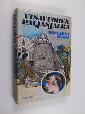 Mielikki Ivalo : Visavuoren paljasjalka : nuoruudenmuisto...