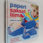 Catherine Woram : Paperi sakset liima : 45 innostavaa ohj... - pikkukuva 1