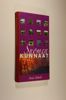 Matti Mäkelä : Suomen kunnaat : pamfletti muistojen maan ...