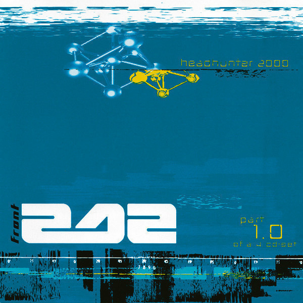 Front 242 - Headhunter 2000 - Part 1.0