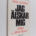 Yrsa Stenius : Jag älskar mig : gåtan Albert Speer - pikkukuva 1
