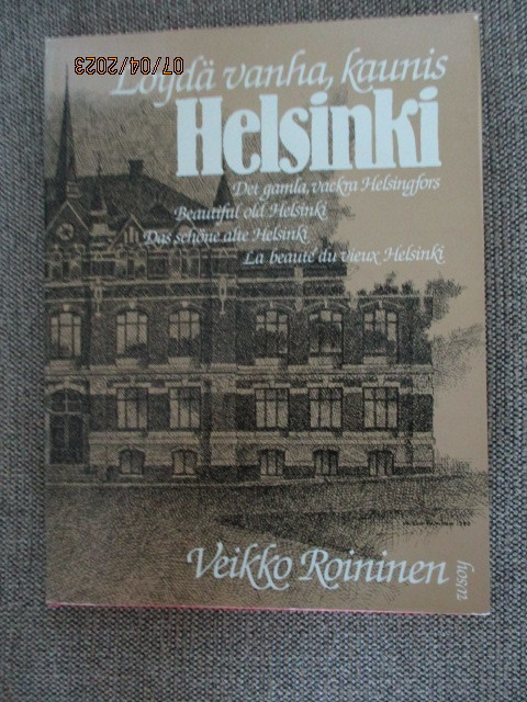 Veikko Roininen LÖYDÄ VANHA, KAUNIS HELSINKI