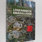 Aatto Ratia : Lohkareesta emäkallioon - jäätiköstä maaper... - pikkukuva 1