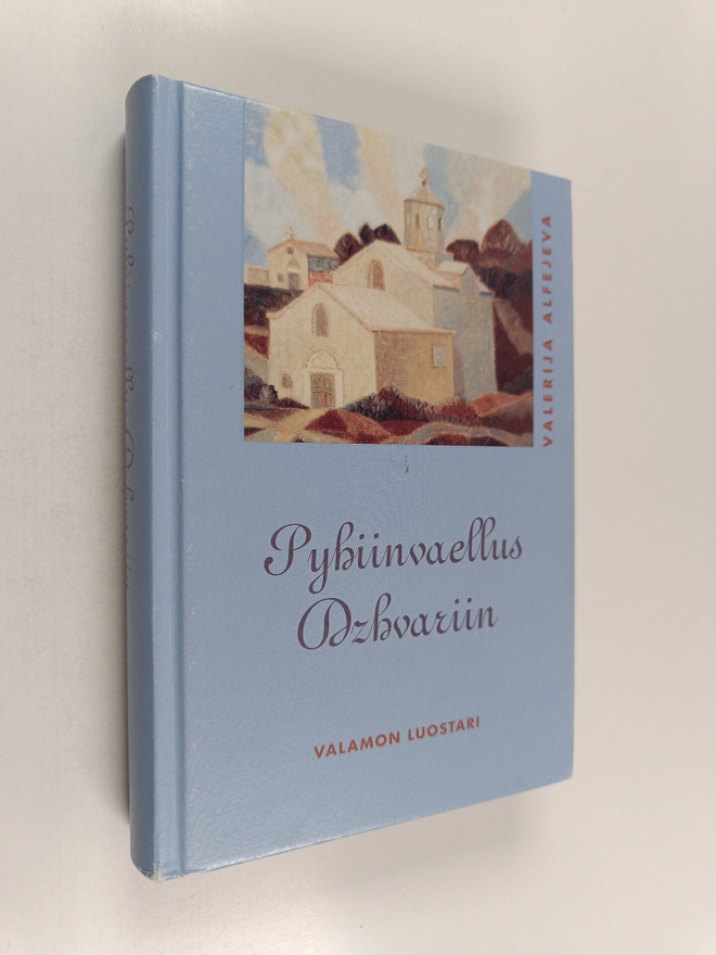 Valerija Alfejeva : Pyhiinvaellus Dzvariin