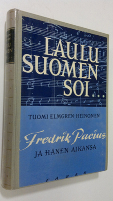 Tuomi Elmgren-Heinonen : Laulu Suomen soi : Fredrik Paciu...