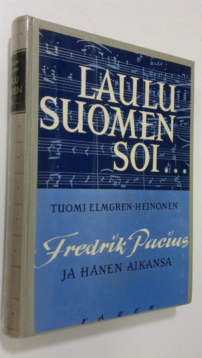 Tuomi Elmgren-Heinonen : Laulu Suomen soi : Fredrik Paciu...