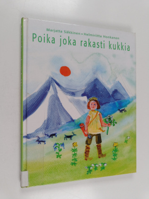 Marjatta Säkkinen : Poika joka rakasti kukkia