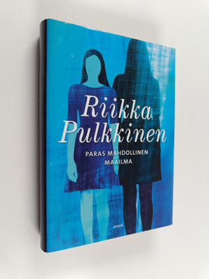 Riikka Pulkkinen : Paras mahdollinen maailma