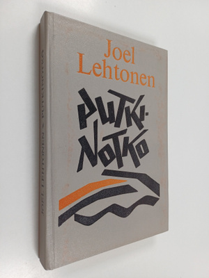 Joel Lehtonen : Putkinotko : pildikesi laisast viinahange...