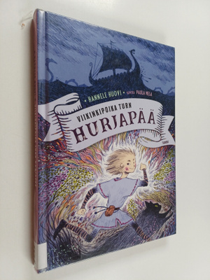 Hannele Huovi : Viikinkipoika Turn Hurjapää