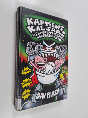 Dav Pilkey : Kapteeni Kalsari ja Pöhöpönttö 2000:n korske...