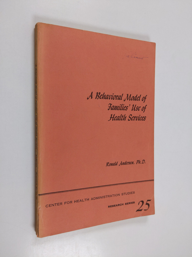 Ronald Andersen : A Behavioral Model of Families' Use of ...
