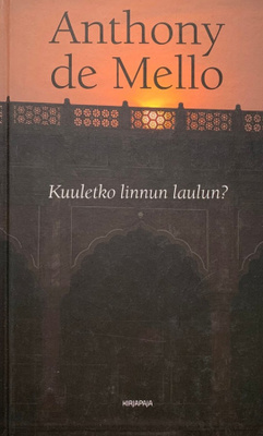 Anthony de Mello: Kuuletko linnun laulun?