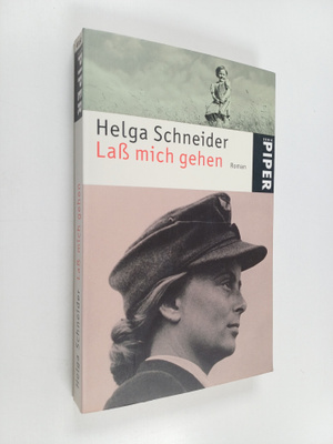 Helga Schneider : Lass mich gehen - Roman