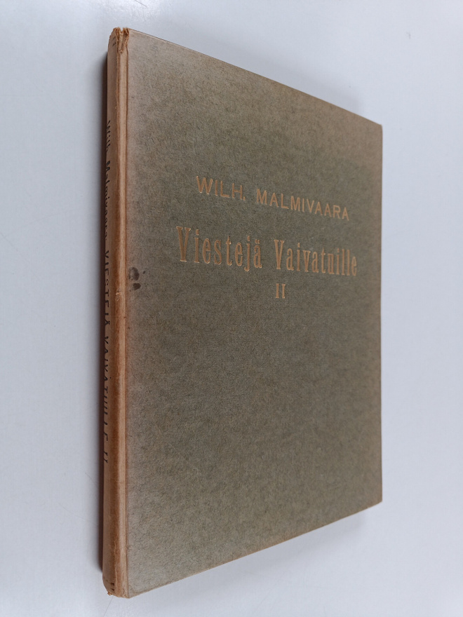 Wilhelmi Malmivaara : Viestejä vaivatuille 2