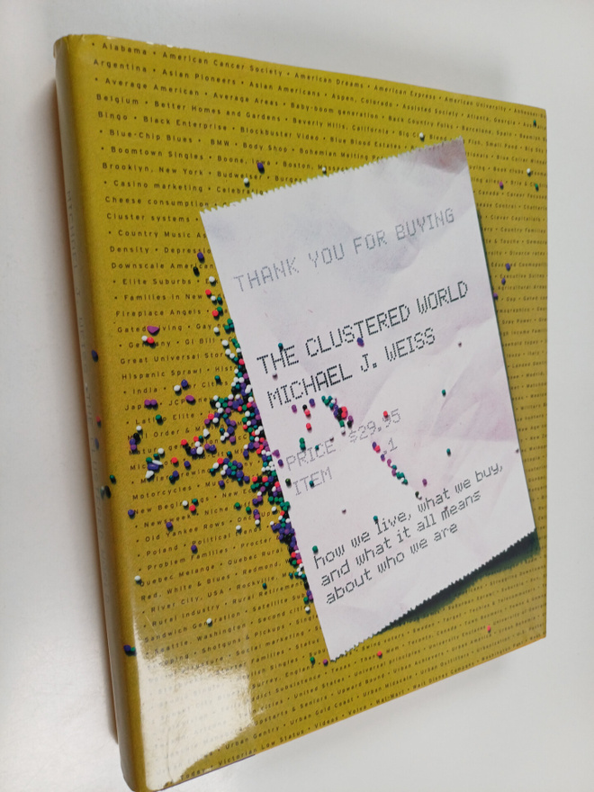 Michael J. Weiss : The clustered world : how we live, wha...