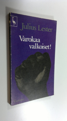 Julius Lester : Varokaa valkoiset!
