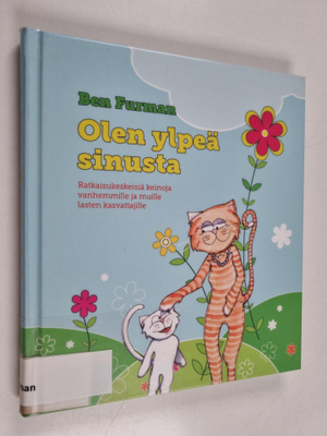 Ben Furman : Olen ylpeä sinusta! Ratkaisukeskeisiä keinoj...